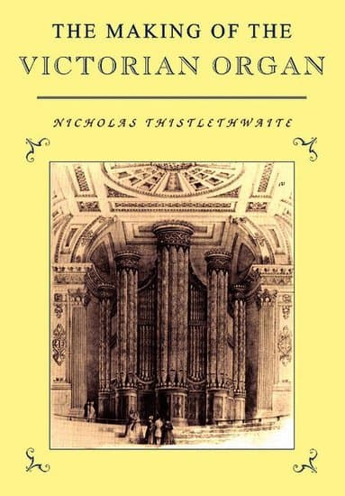 The Making of the Victorian Organ