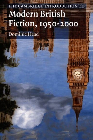The Cambridge Introduction to Modern British Fiction, 1950-2000