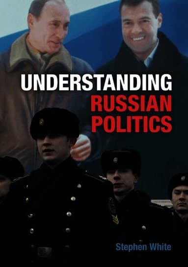 Understanding Russian Politics