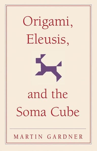 Origami, Eleusis, and the Soma Cube
