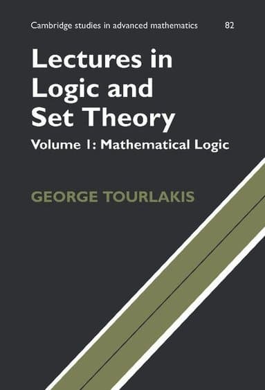 Lectures in Logic and Set Theory: Volume 1, Mathematical Logic