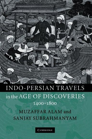 Indo-Persian Travels in the Age of Discoveries, 1400-1800