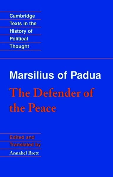 Marsilius of Padua: The Defender of the Peace