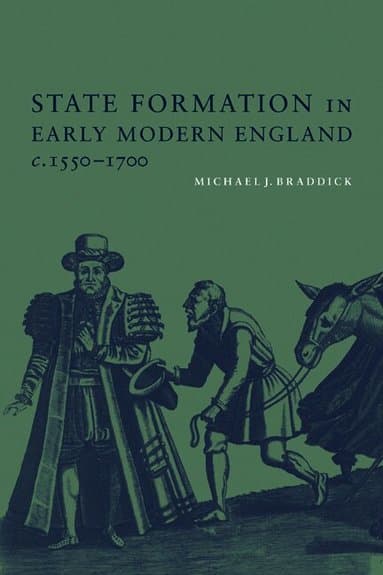 State Formation in Early Modern England, c.1550-1700