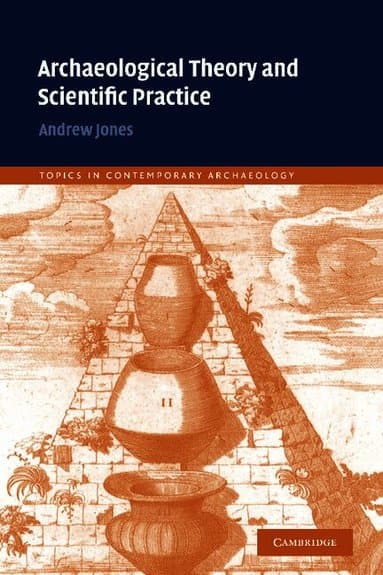 Archaeological Theory and Scientific Practice