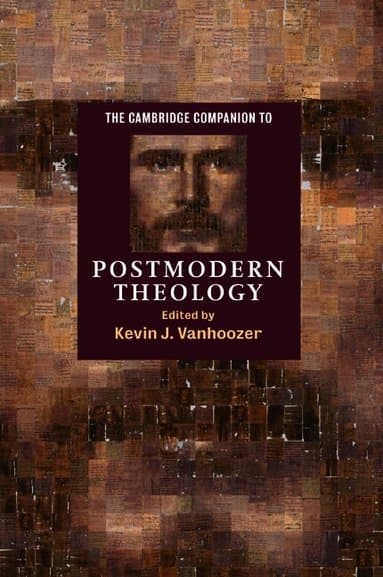 The Cambridge Companion to Postmodern Theology