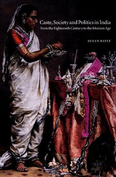 Caste, Society and Politics in India from the Eighteenth Century to the Modern Age