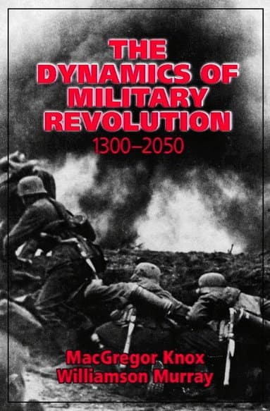The Dynamics of Military Revolution, 1300-2050
