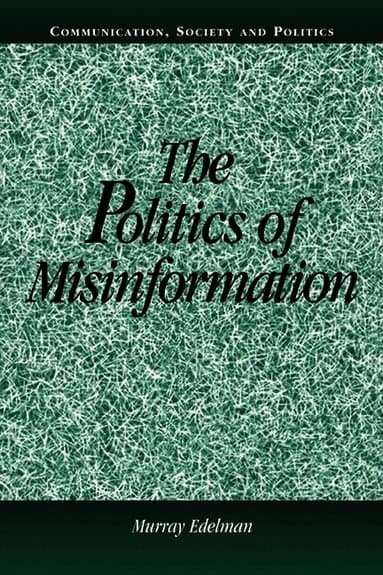 The Politics of Misinformation