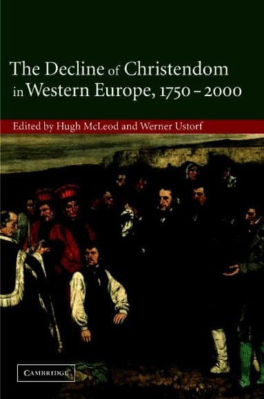 The Decline of Christendom in Western Europe, 1750-2000