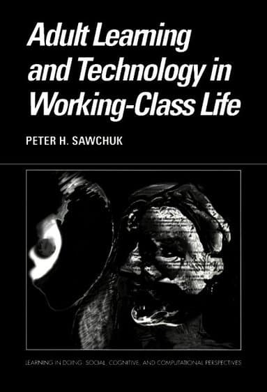 Adult Learning and Technology in Working-Class Life