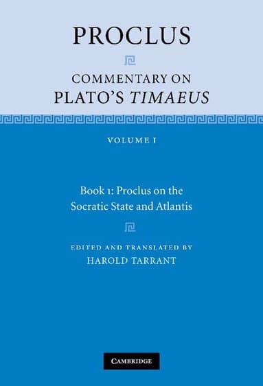 Proclus: Commentary on Plato's Timaeus: Volume 1, Book 1: Proclus on the Socratic State and Atlantis