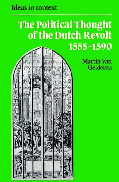 The Political Thought of the Dutch Revolt 1555-1590