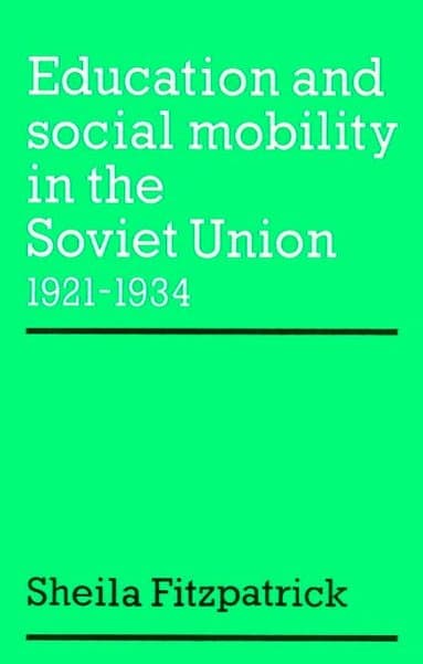 Education and Social Mobility in the Soviet Union 1921-1934