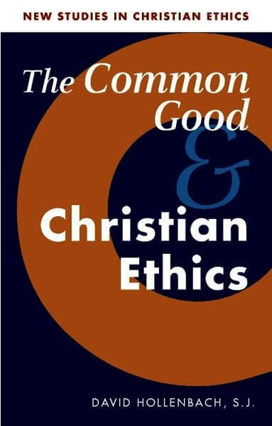 The Common Good and Christian Ethics