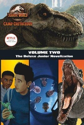Omslag till boken Camp Cretaceous, Volume Two: The Deluxe Junior Novelization (Jurassic World: Camp Cretaceous) av Steve Behling
