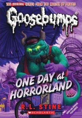 One Day at Horrorland (Classic Goosebumps #5): Volume 5