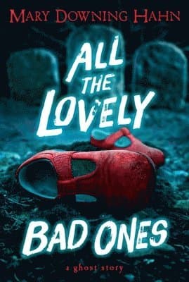 All the Lovely Bad Ones: A Ghost Story