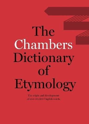 Chambers Dictionary of Etymology