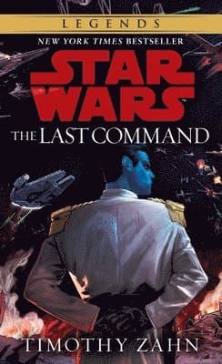 Omslag till boken The Last Command: Star Wars Legends (The Thrawn Trilogy) av Timothy Zahn