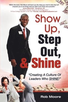 Show Up, Step Out, & Shine "Creating A Culture of Leaders Who Shine"
