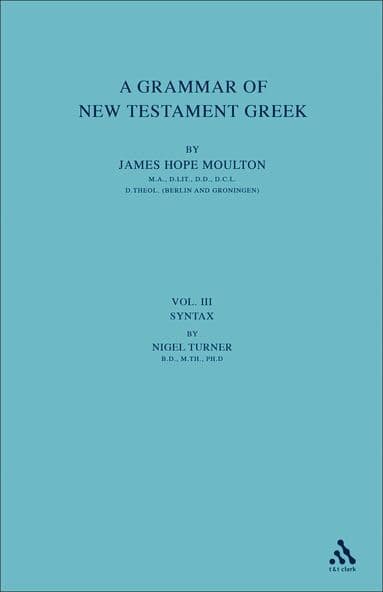 Grammar of New Testament Greek, vol 3