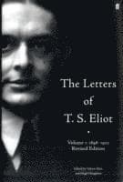 Letters of T. S. Eliot Volume 1: 1898-1922