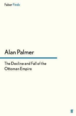 Decline and Fall of the Ottoman Empire