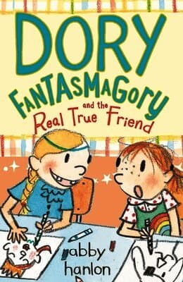 Dory Fantasmagory and the Real True Friend