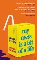 My Mess Is a Bit of a Life