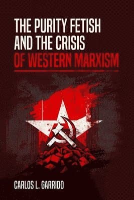 Purity Fetish and the Crisis of Western Marxism