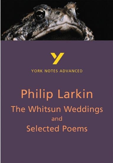 The Whitsun Weddings and Selected Poems (York Notes Advanced) English Literature Study Guide - for 2026, 2027 exams