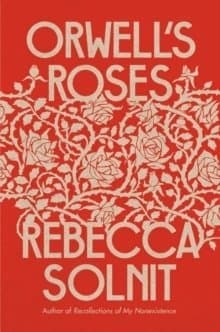 Omslag till boken Orwell's Roses av Rebecca Solnit