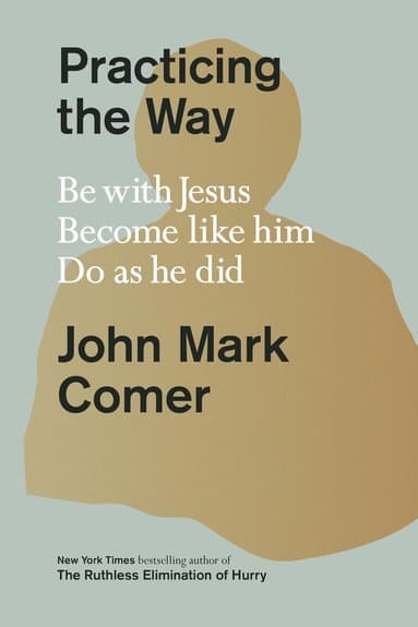 Omslag till boken Practicing the Way av John Mark Comer