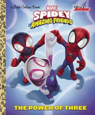 The Power of Three (Marvel Spidey and His Amazing Friends)