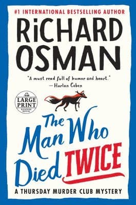 The Man Who Died Twice: A Thursday Murder Club Mystery