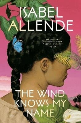 Omslag till boken The Wind Knows My Name av Isabel Allende