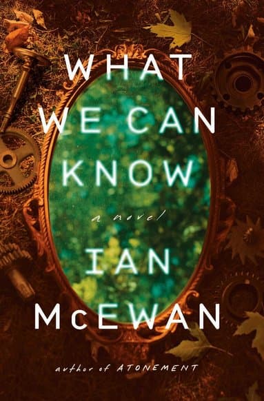 Omslag till boken What We Can Know av Ian McEwan