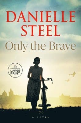 Omslag till boken Only the Brave av Danielle Steel