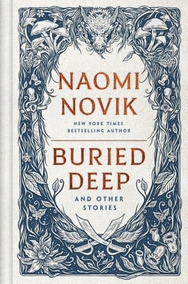 Omslag till boken Buried Deep and Other Stories av Naomi Novik