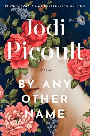Omslag till boken By Any Other Name av Jodi Picoult