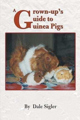 Grown-Up's Guide to Guinea Pigs