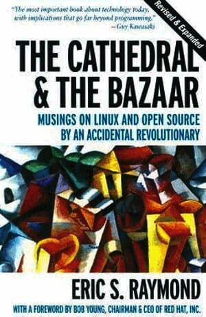 Cathedral & the Bazaar - Musings on Linux & Open Source by an Accidental Revolutionary Rev