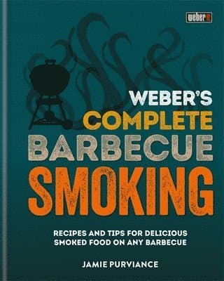 Weber's Complete BBQ Smoking