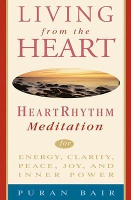 Omslag till boken Living from the Heart: Heart Rhythm Meditation for Energy, Clarity, Peace, Joy, and Inner Power av Puran Khan Bair
