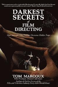 Darkest Secrets of Film Directing: How Successful Film Directors Overcome Hidden Traps
