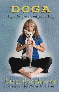 Doga: Yoga for You and Your Dog