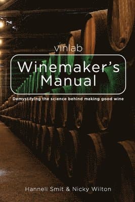 Vinlab Winemaker¿s Manual: Demystifying the science behind making good wine