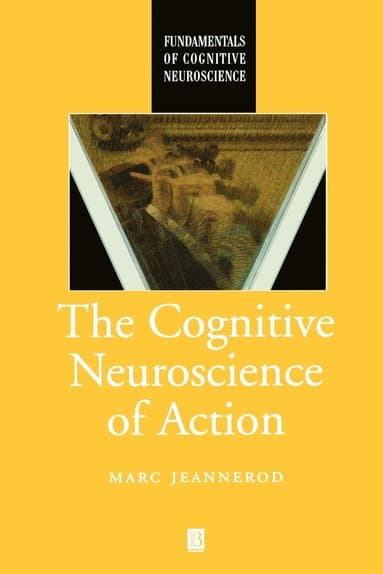 Cognitive Neuroscience of Action