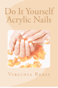 Do It Yourself Acrylic Nails